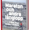 Marathon och andra långlopp. Träna med Anders Szalkai